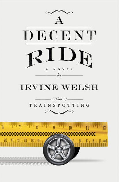 Irvine Welsh - A Decent Ride - House of SpeakEasy